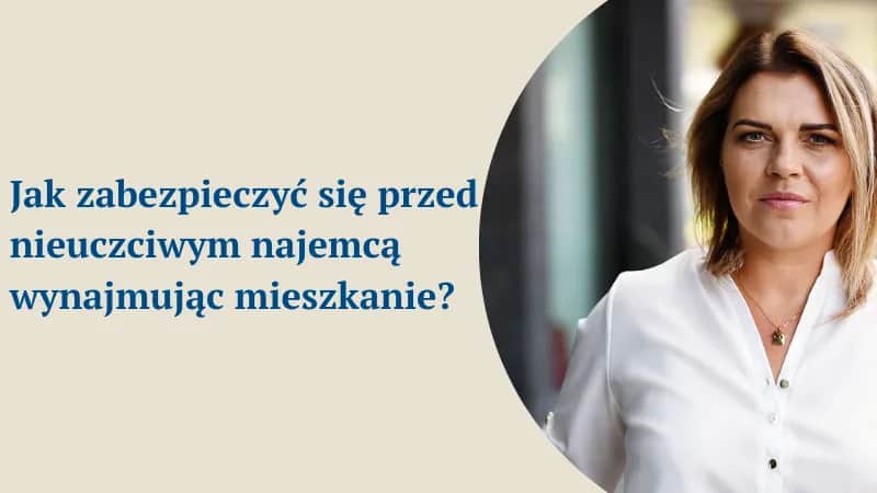 Jak zabezpieczyć się przy wynajmie mieszkania przed nieuczciwymi najemcami
