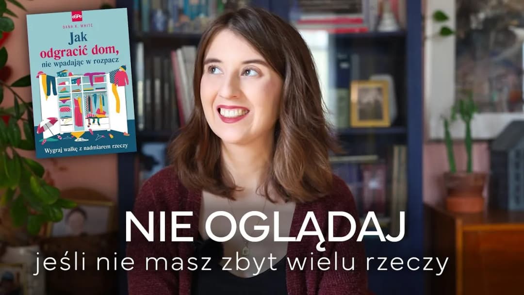 Jak odgruzować mieszkanie i zyskać spokój w swoim otoczeniu