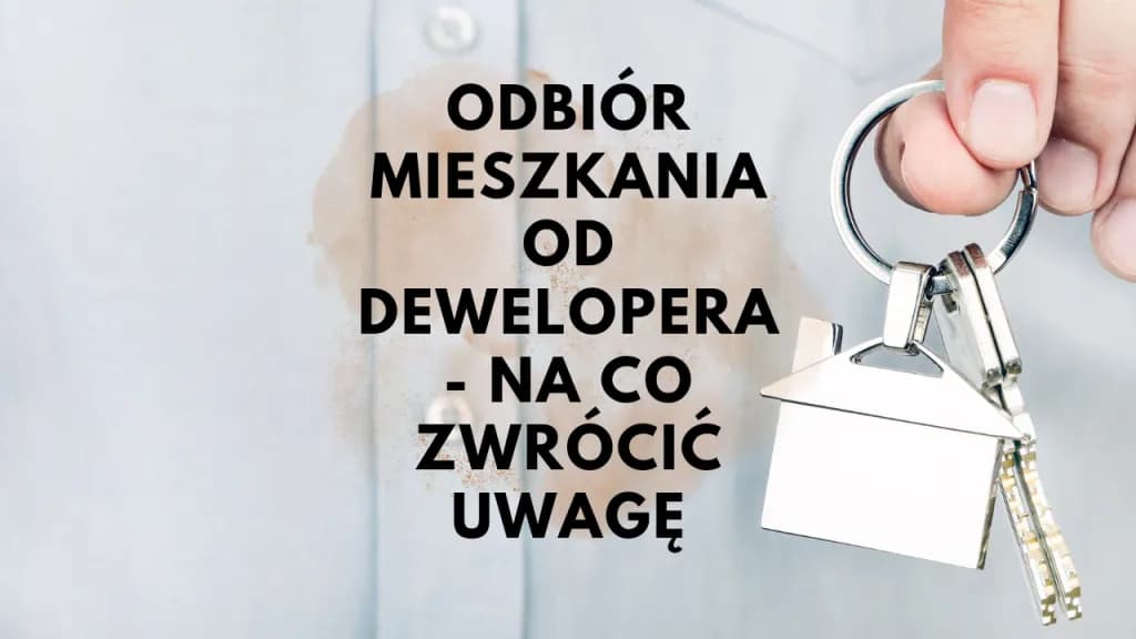 Na co zwrócić uwagę przy odbiorze mieszkania od dewelopera, aby uniknąć problemów?
